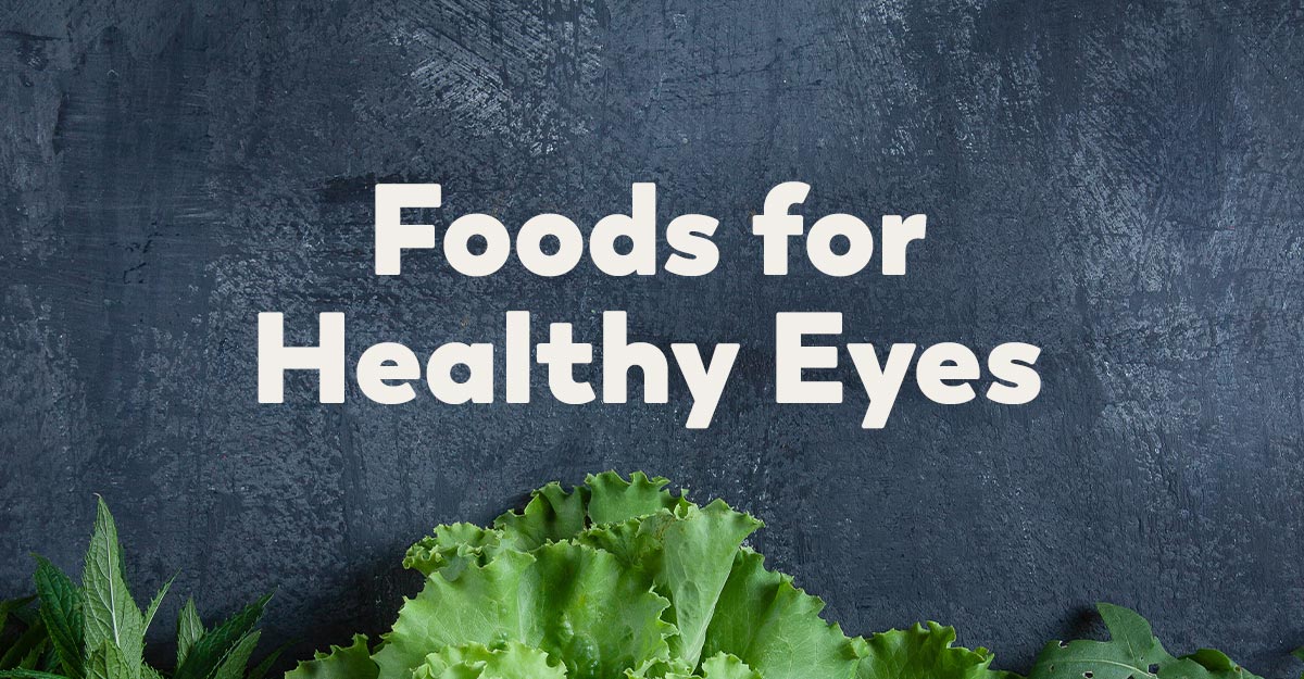 Add These Eye Health Foods to Your Grocery List