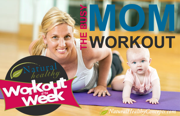 Workout Wednesday: The 10-Minute Workout for Moms