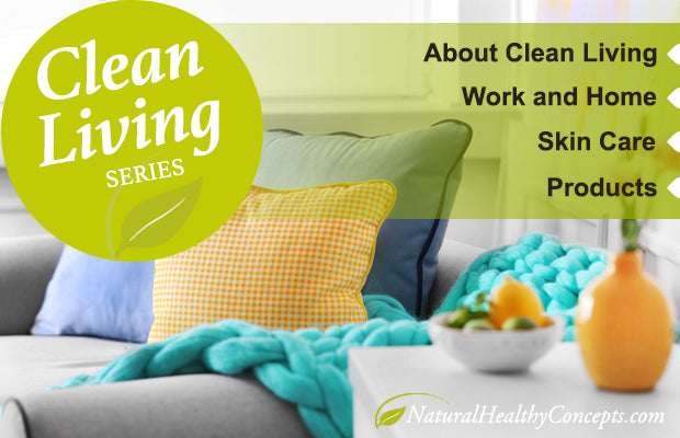An Introduction to Clean Living: The Path to a Healthy, Toxin-Free Life
