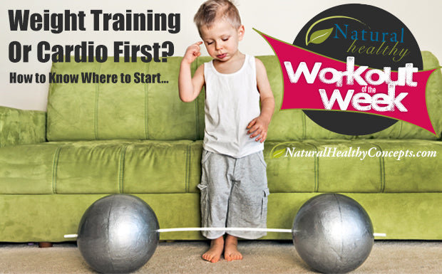 Workout Wednesday: Cardio or Weight Training First?