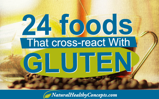 Foods That Cross-React with Gluten: 24 Possibilities