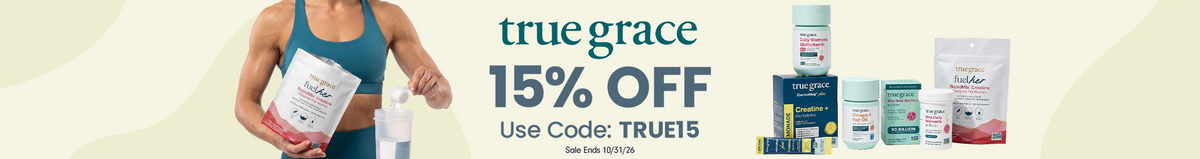 True Grace 15% off with code TRUE15, sale ends 10/31/26. Woman in a sports bra scooping True Grace FuelHer Creatine into a shaker bottle, next to True Grace Daily Women's Multivitamin, Creatine + Electrolytes, Omega-3 Fish Oil, women's probiotics, and FuelHer Creatine.