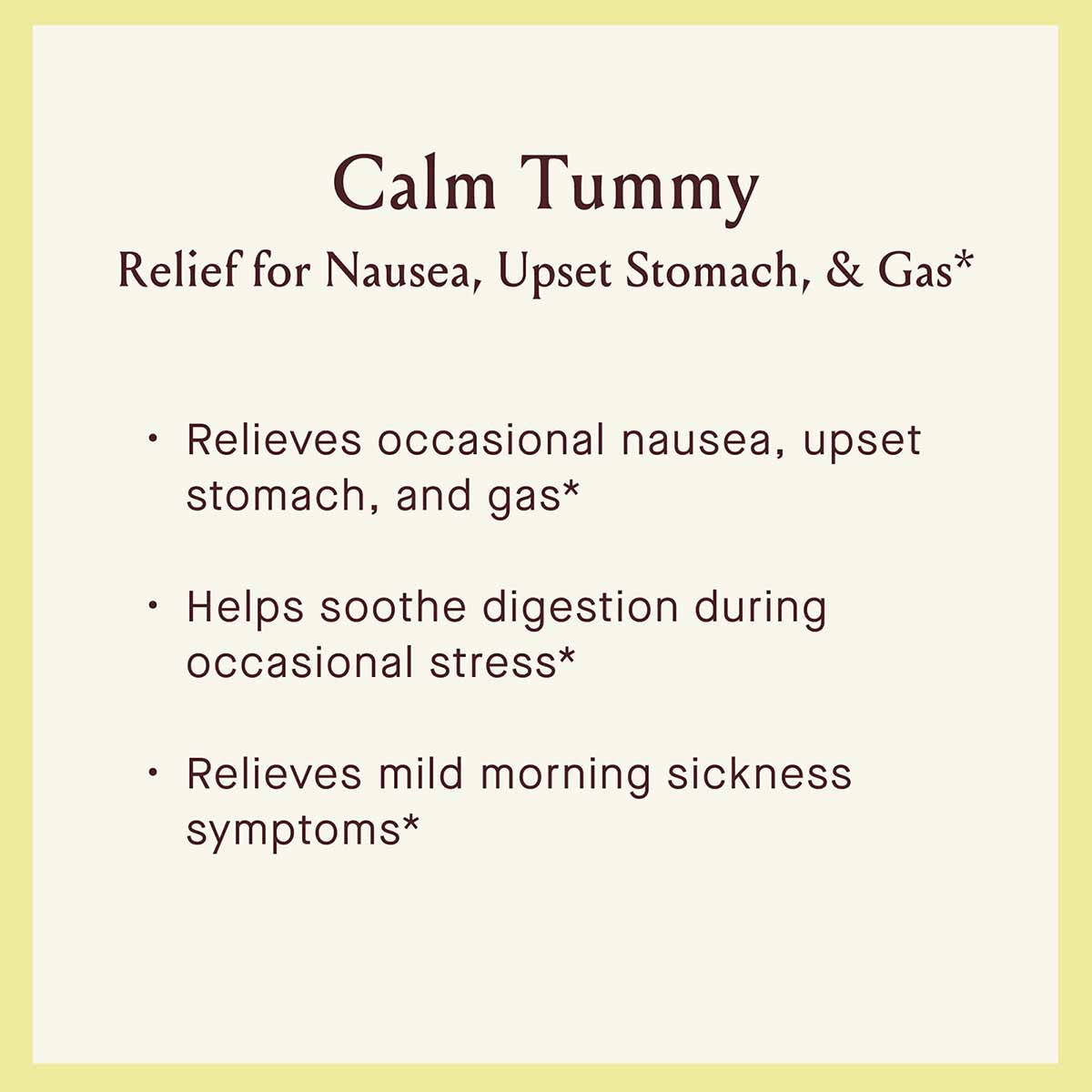 Cream-colored product label with brown text displaying "Calm Tummy" and benefit information on yellow background.