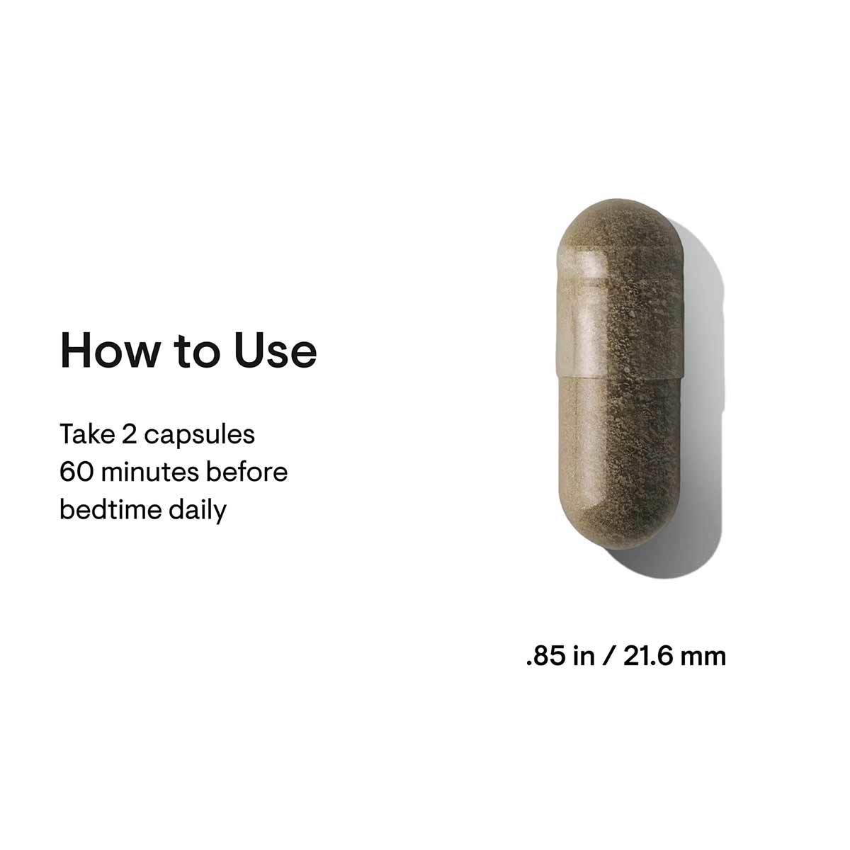 Single olive-green capsule measuring 0.85 inches with usage instructions for bedtime dosage.