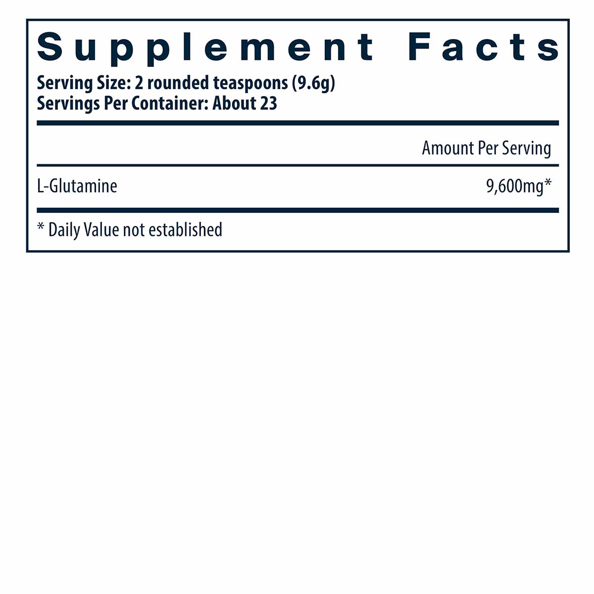 Supplement Facts label showing L-Glutamine 9,600mg per serving, 2 rounded teaspoons, approximately 23 servings per container.