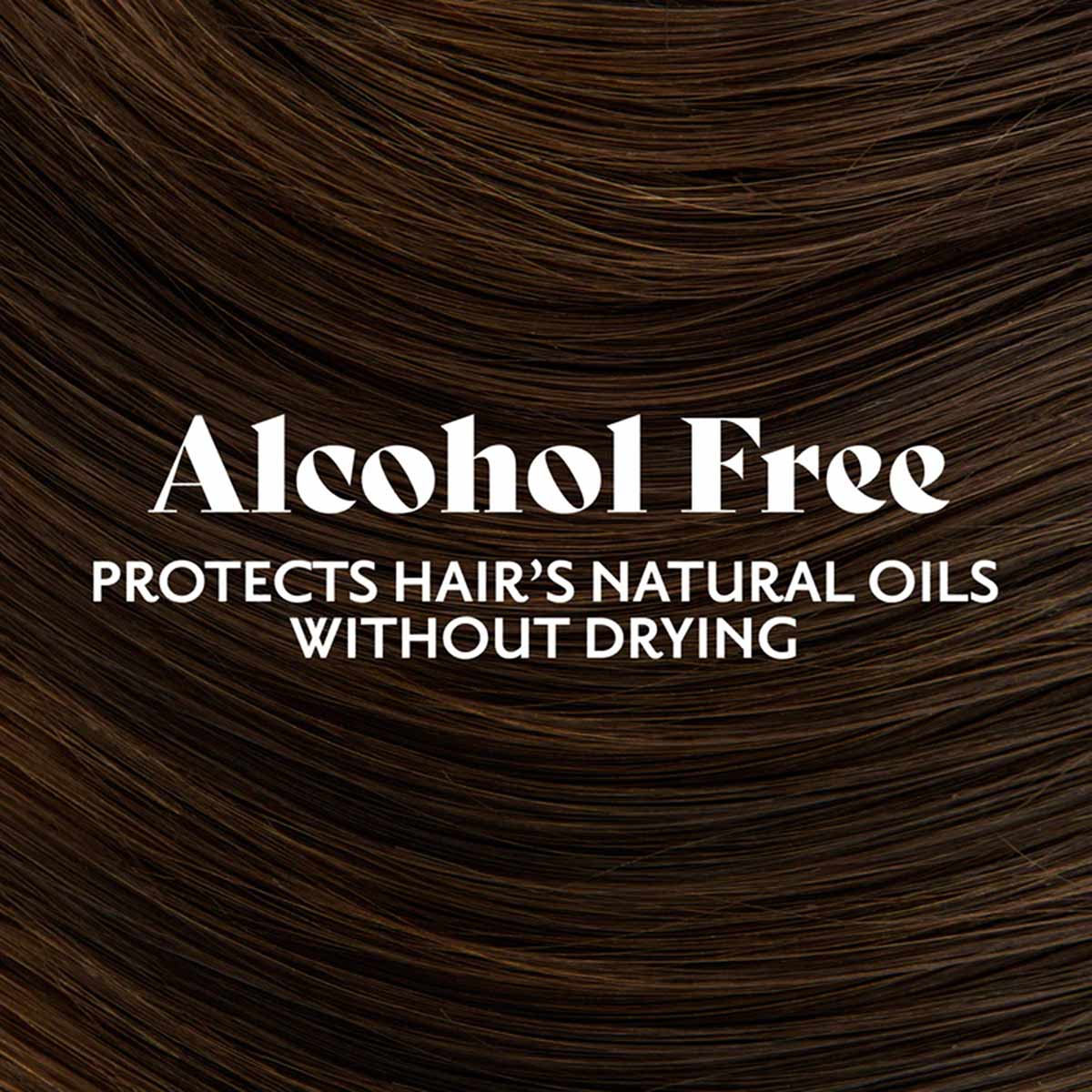 Dark brown hair with text stating "Alcohol Free" and "Protects Hair's Natural Oils Without Drying."