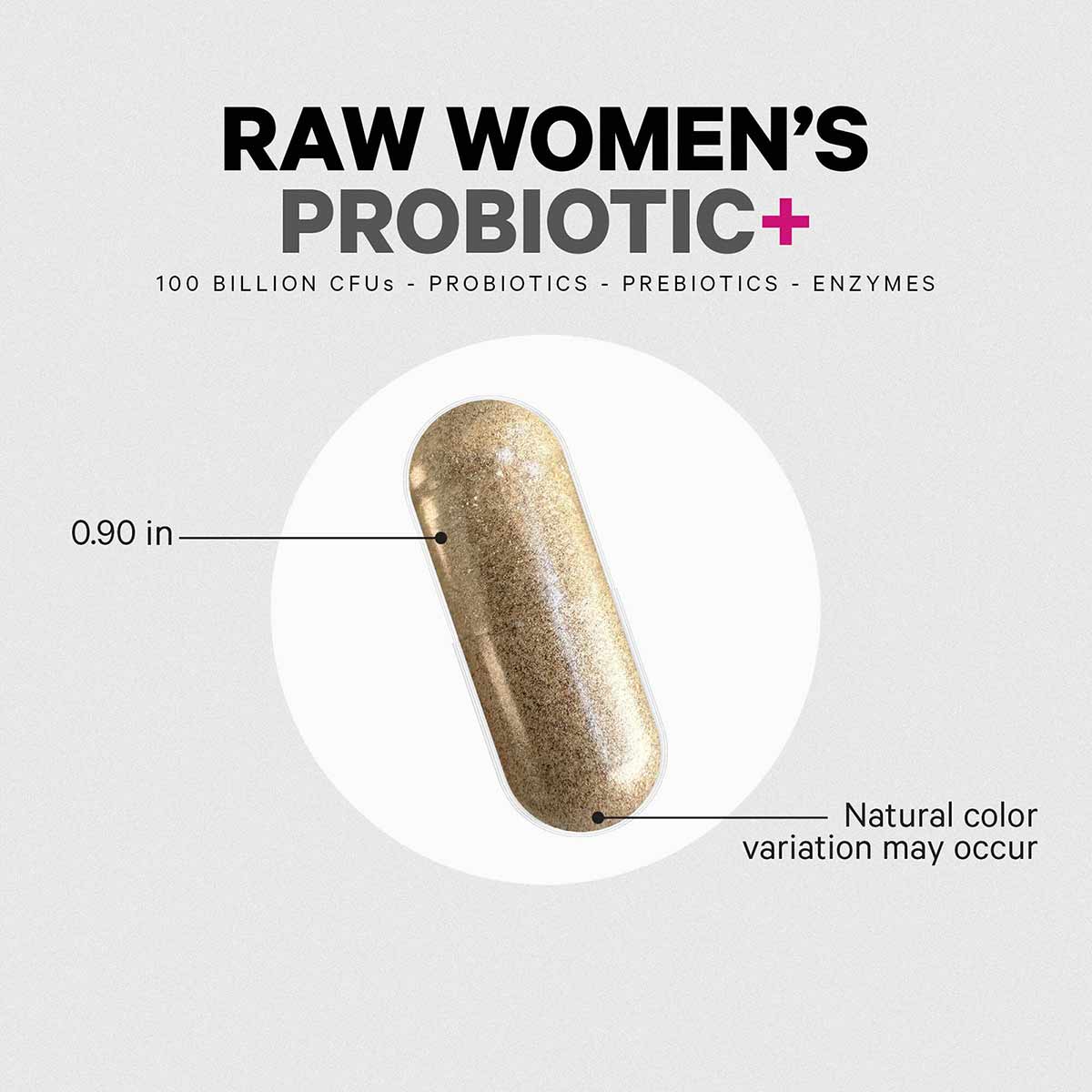 Raw Women's Probiotic+ capsule with tan speckled coating, 0.90 inches in size.
